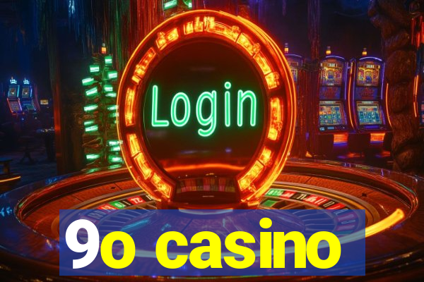 9o casino